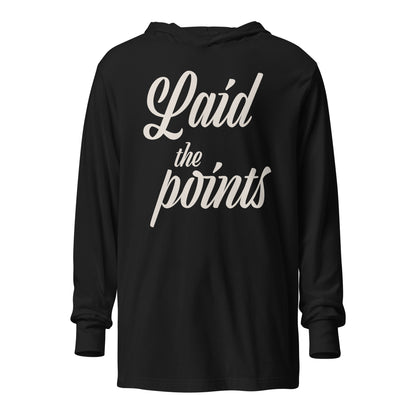 Laid the Points (Hooded Long Sleeve Tee)