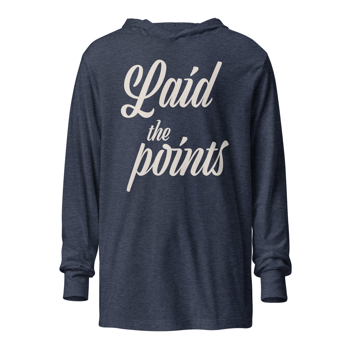 Laid the Points (Hooded Long Sleeve Tee)