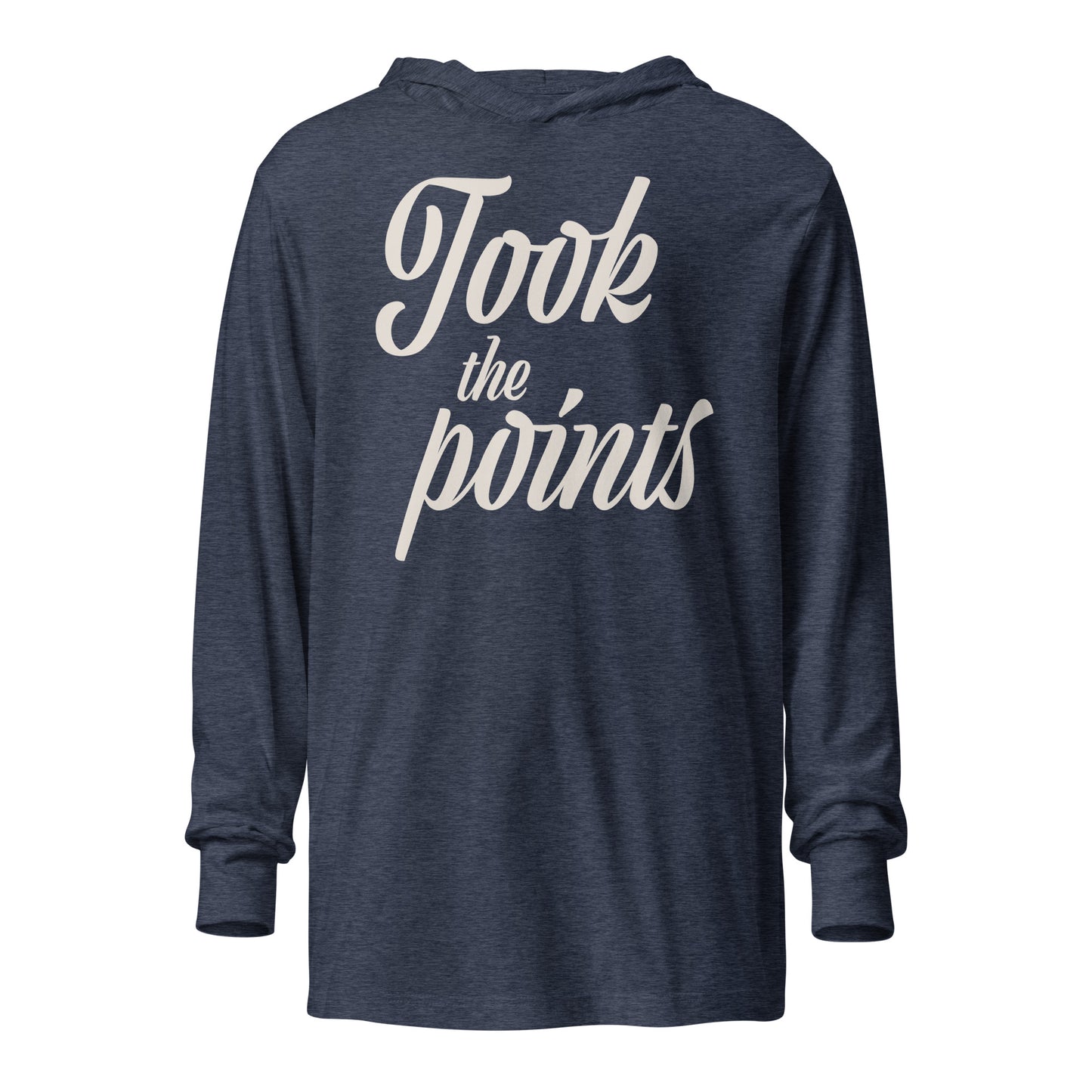 Took the Points (Hooded Long Sleeve Tee)