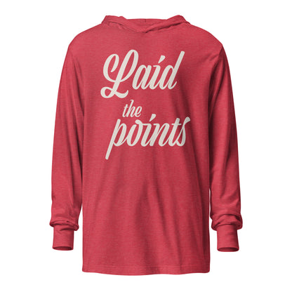 Laid the Points (Hooded Long Sleeve Tee)